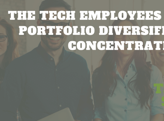 The Tech Employees Guide to Portfolio Diversification and Concentrated Stock + Tax Saving Strategies post image