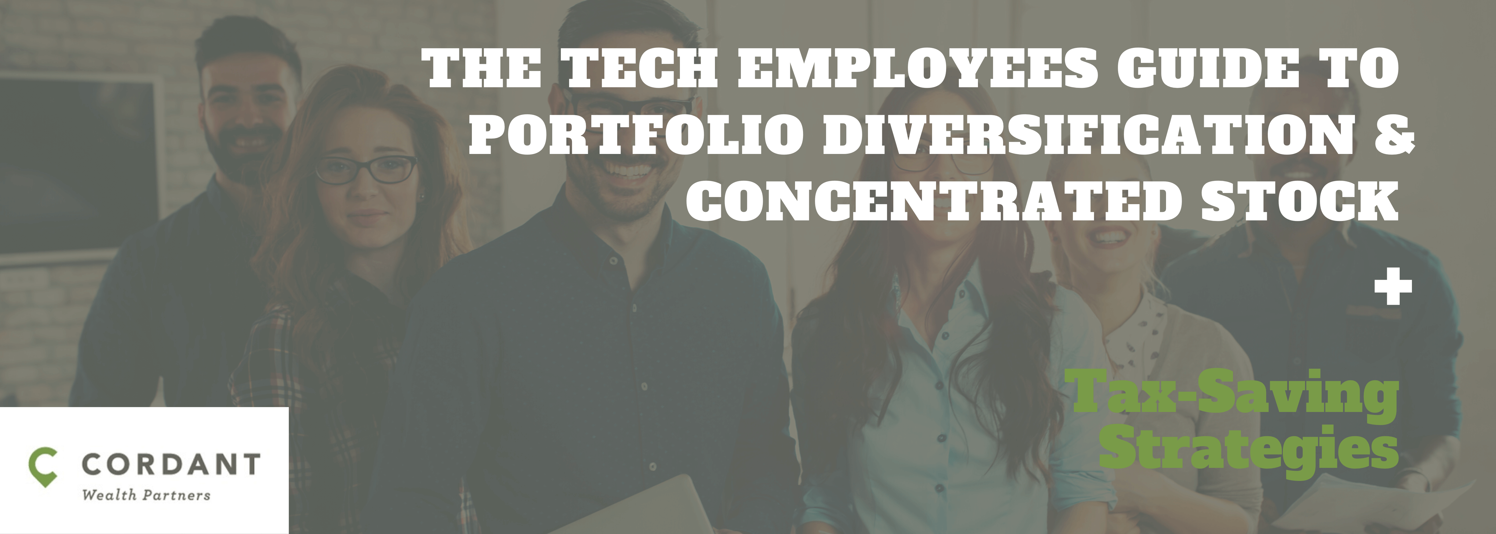 The Tech Employees Guide to Portfolio Diversification and Concentrated Stock + Tax Saving Strategies