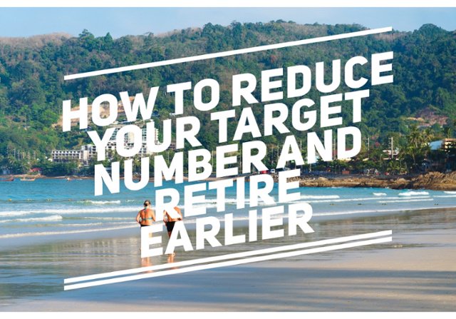 How To Reduce Your Target Number and Retire Earlier