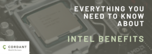 EVERYTHING YOU NEED TO KNOW ABOUT INTEL BENEFITS