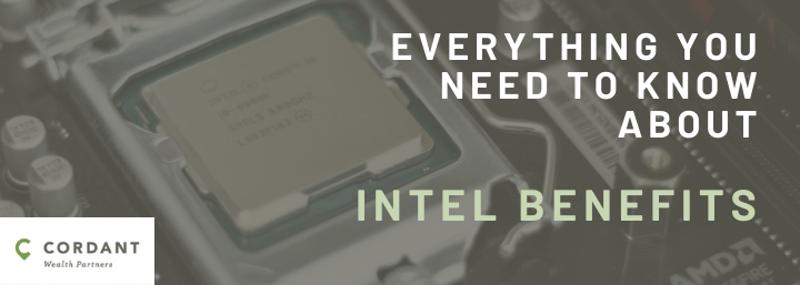 Everything You Need To Know About Intel Benefits